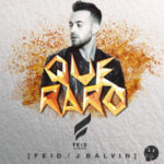 Feid & J Balvin - Que Raro MP3